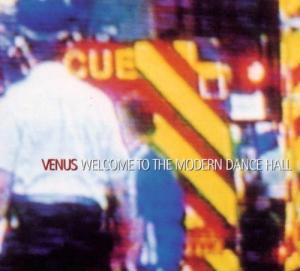 Venus - Welcome to the Modern Dance Hall (1999)